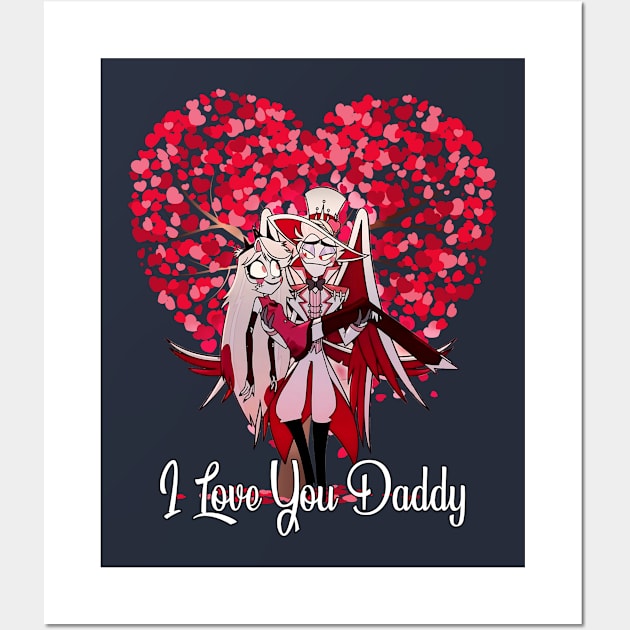 I love You Daddy - Hazbin Hotel Lucifer Wall Art by Pharaoh Shop